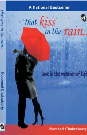 That Kiss in the Rain de Novoneel Chakraborty