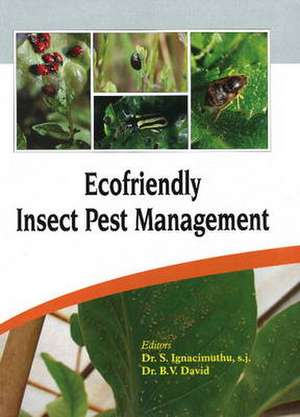 Ecofriendly Insect Pest Management de S. s.j. Ignacimuthu