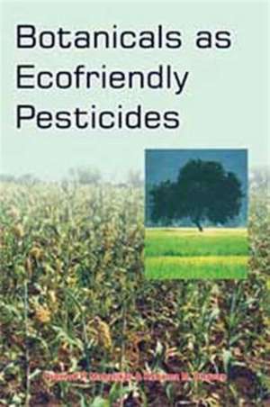 Botanicals as Ecofriendly Pesticides de P. P. Mahulikar