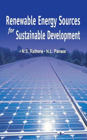 RENEWABLE ENERGY SOURCES FOR SUSTAINABLE DEVELOPMENT de N. L. Rathore