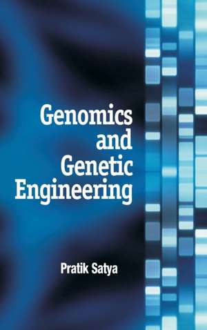 Genomics and Genetics Engineering de Prateek Satya