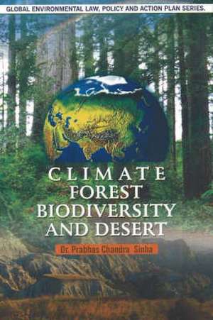 Climate, Forest, Biodiversity and Desert de Dr. Prabhas Chandra Sinha