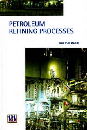 Petroleum Refining Processes de Rakesh Rathi