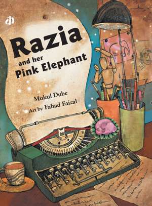 Razia and Her Pink Elephant de Mukul Dube