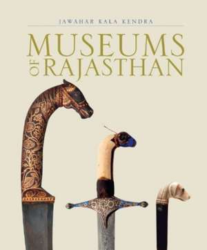 Museums of Rajasthan de Chandramani Singh