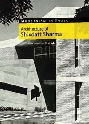 Architecture of Shivdatt Sharma de Vikramaditya Prakash