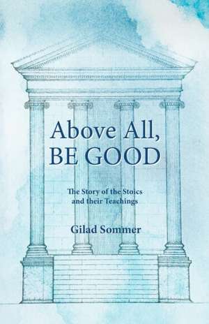 Above All, Be Good de Gilad Sommer