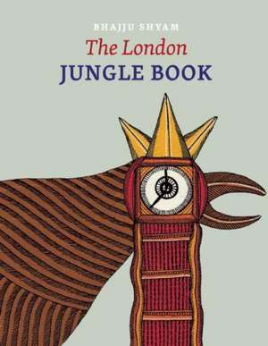 The London Jungle Book de Bhajju Shyam