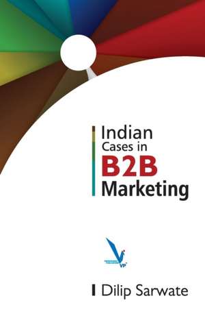 Indian Caes In B2B Marketing de Dlip Sarwate