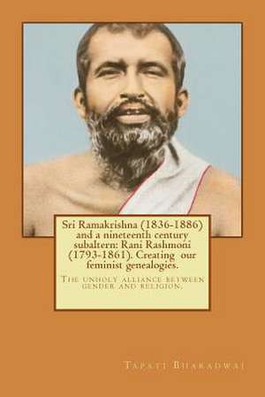 Sri Ramakrishna (1836-1886) and a Nineteenth Century Subaltern de Tapati Bharadwaj