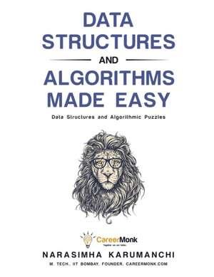 Data Structures and Algorithms Made Easy: Data Structures and Algorithmic Puzzles de Narasimha Karumanchi