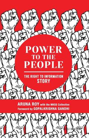 Power to the People: The Right to Information Story de Aruna Roy