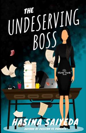 The Undeserving Boss de Hasina Saiyeda