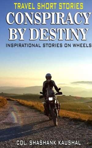 Inspiration Stories on Wheels ( Travel Short Stories) de Shashank Kaushal