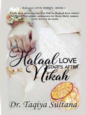 Halaal Love Starts After Nikah de Taqiya Sultana