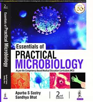 Essentials of Practical Microbiology de Apurba S Sastry