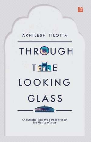 Through the Looking Glass de Akhilesh Tilotia