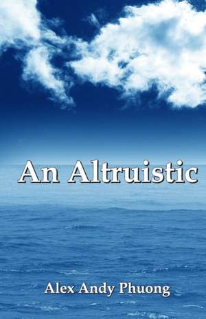 An Altruistic de Alex Andy Phuong