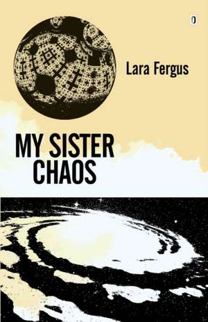 MY SISTER CHAOS de Lara Fergus