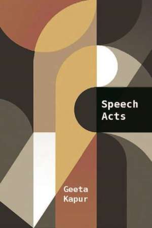 Speech Acts de Geeta Kapur