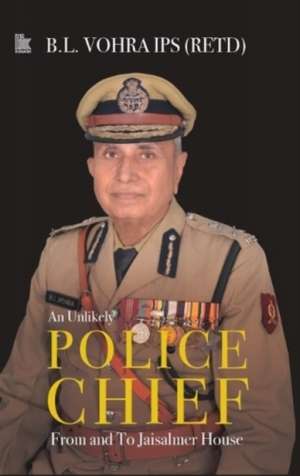 An Unlikely Police Chief: de B. L. Vohra