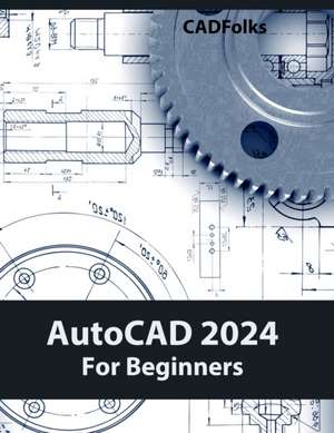 AutoCAD 2024 For Beginners (Colored) de Cadfolks