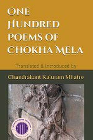 One Hundred Poems of Chokha Mela de Chandrakant Kaluram Mhatre