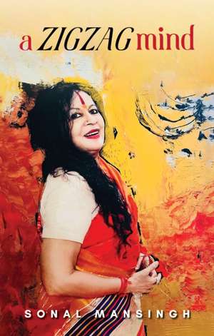 A ZigZag Mind de Sonal Mansingh