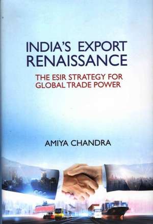 India`s Export Renaissance de Amiya Chandra