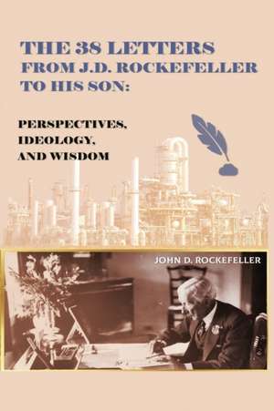 The 38 Letters from J.D. Rockefeller to his son de J. D. Rockefeller