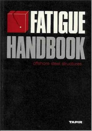 Fatigue Handbook de A.Almar- Naess