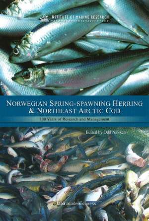 Norwegian Spring-Spawning Herring & Northeast Arctic Cod: 100 Years of Research & Management de Odd Nakken