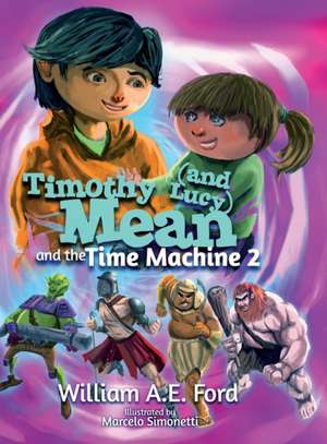 Timothy Mean and the Time Machine 2 de William Ae Ford