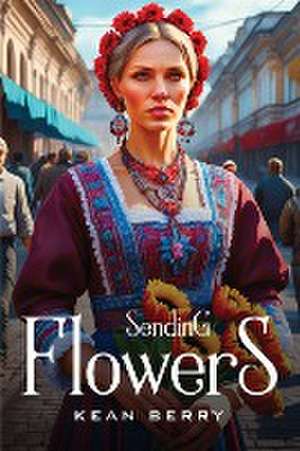 Sending Flowers de Kean Berry