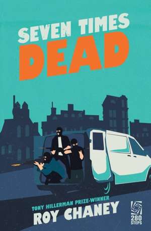7 TIMES DEAD de Roy Chaney