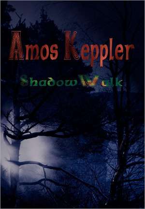 Shadowwalk de Amos Keppler