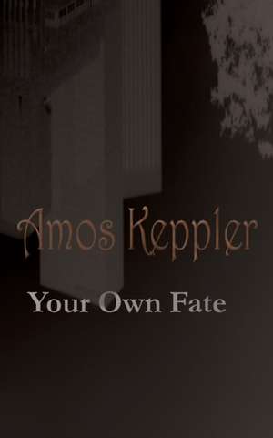 Your Own Fate de Amos Keppler