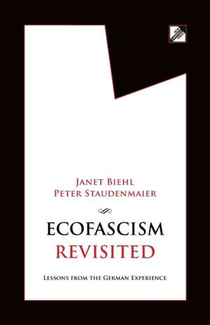 Ecofascism Revisited de Janet Biehl