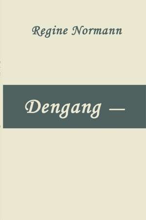 Dengang - de Regine Normann