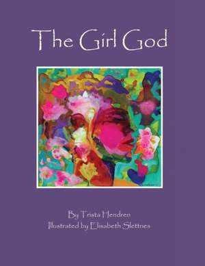 The Girl God de Trista Hendren