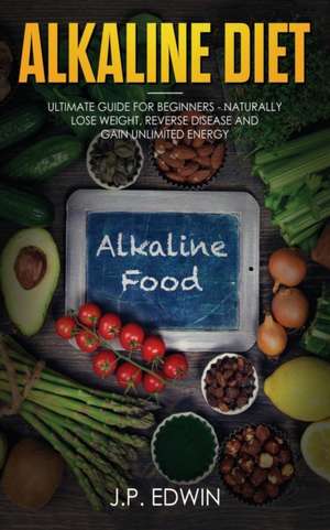 Alkaline Diet de J. P. Edwin