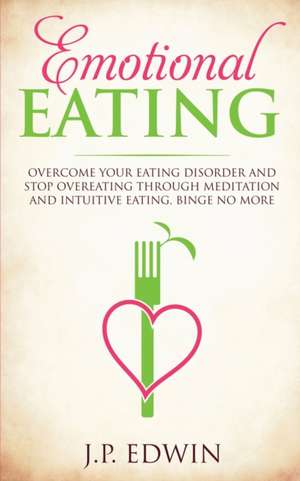 Emotional Eating de J. P. Edwin