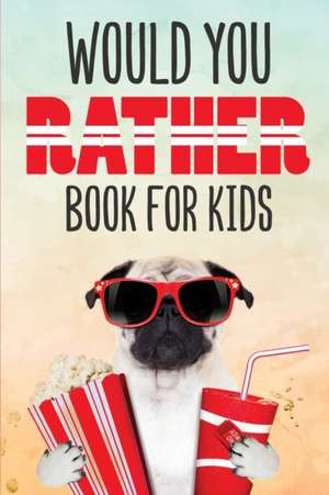 Would You Rather Book for Kids de Dreamland Publishing