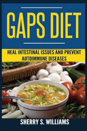 GAPS Diet de Sherry S. Williams