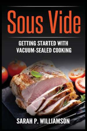 Sous Vide de Sarah P. Williamson