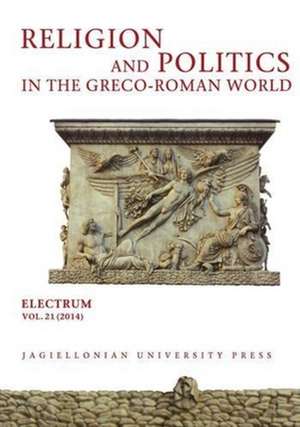 Religion and Politics in the Greco–Roman World de Edward Dabrowa