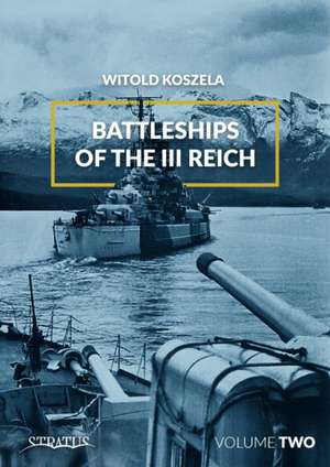 Battleships of the III Reich de Witold Koszela