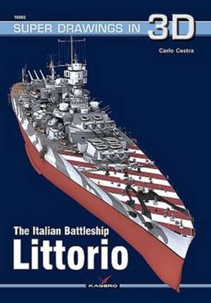 The Italian Battleship Littorio de Carlo Cestra