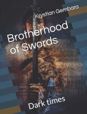 Brotherhood of Swords: Dark times de Krystian Gembara