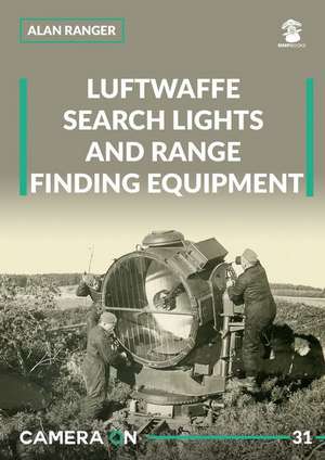 Luftwaffe Search Lights and Range Finding Equipment de Alan Ranger